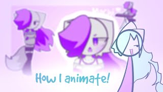 How I animate!