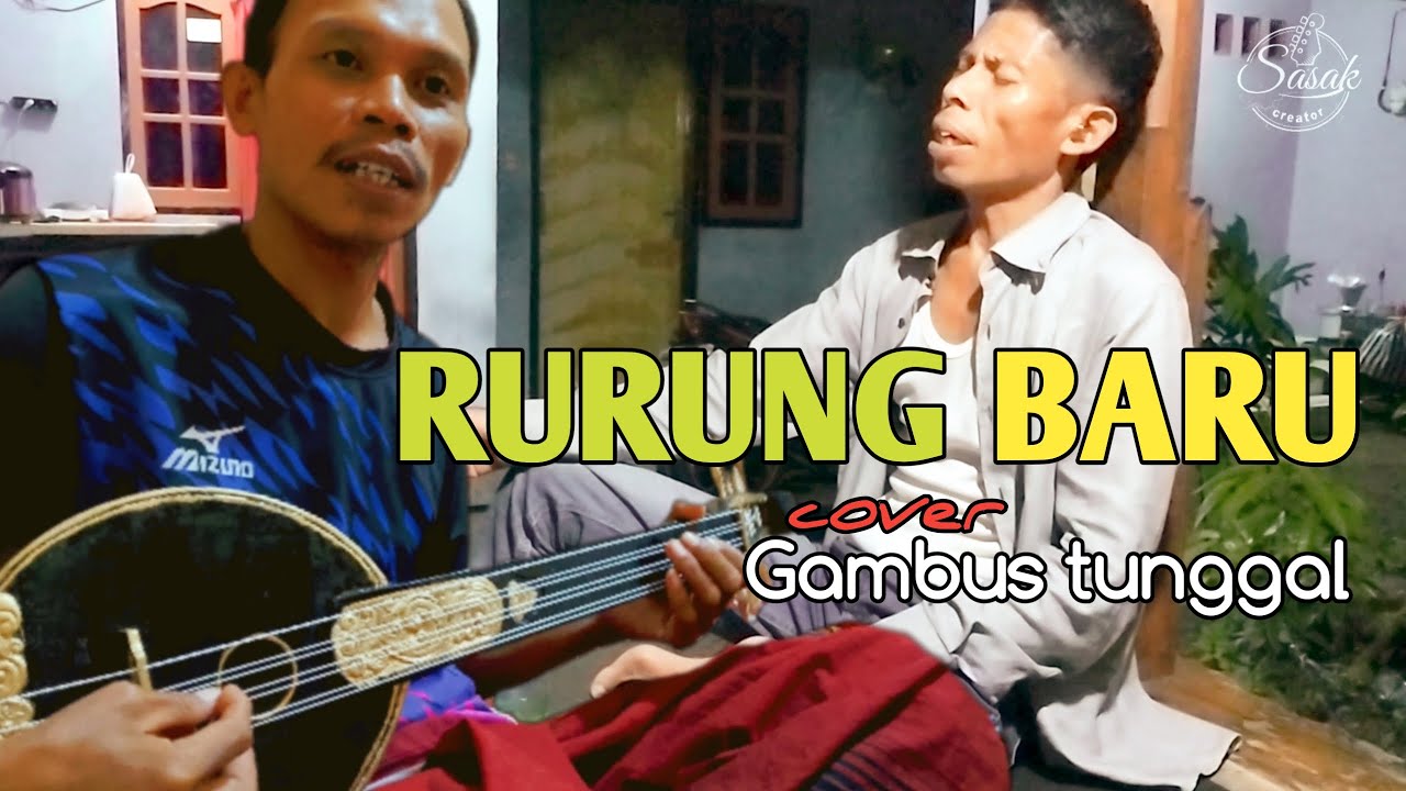 RURUNG BARU cover GAMBUS TUNGGAL SASAK LOMBOK