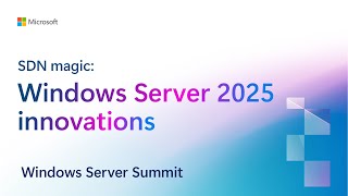 Celebrity SDN magic: Windows Server 2025 innovations Wealth
