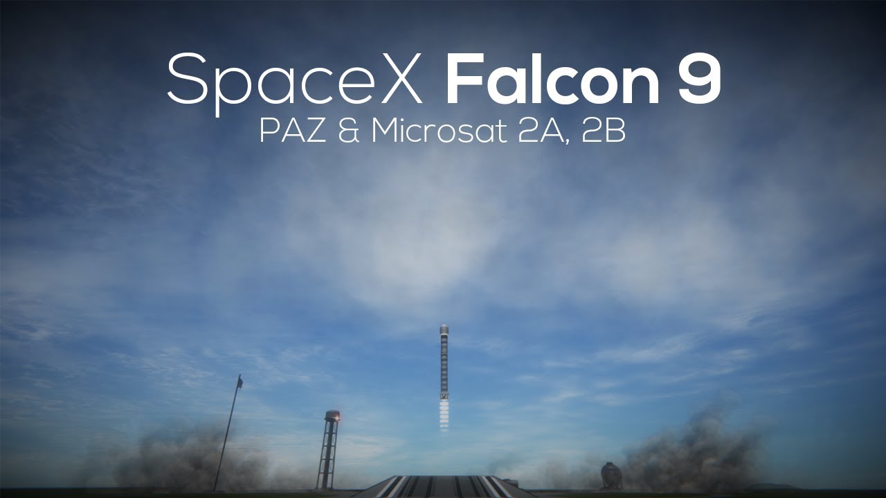 SpaceX Falcon 9: PAZ & Microsat 2A, 2B Mission Recreation (Except its equatorial orbit)