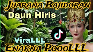 Juarana Bajidoran  Daun Hiris  Enakna Pooolll