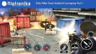 Elite Killer Swat Android Gameplay Part 1 - Fliptroniks.com screenshot 4