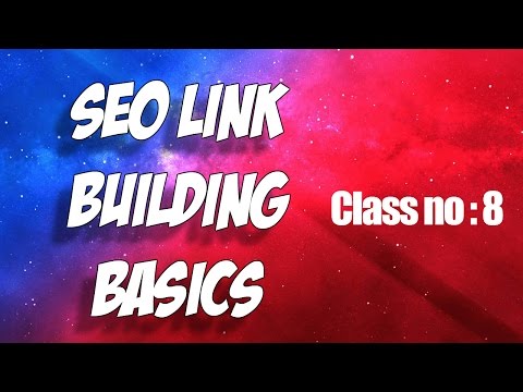 Building link - The basics of link building & Class no 8