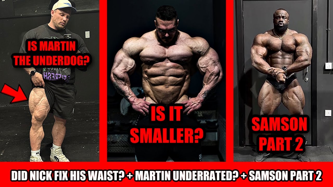 Did Nick Walker Fix his Midsection? + Is Martin Underrated in the Arnold Lineup + Samson Part 2