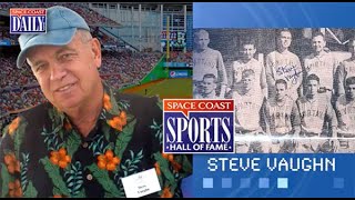 Steve Vaughn Inducted Into Space Coast Sports Hall of Fame - Brevard’s Original Sports Journalists