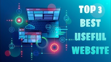 Top 3 Best Useful Website Every Smartphone Computer And Internet User Must Know