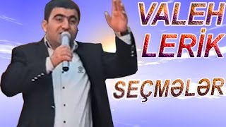 VALEH LERiK - Secme DEYISMELER ve Super KUPLETLER Resimi