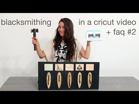 Cricut FAQ + Blacksmithing | said no one ever