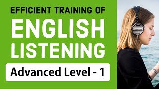 Efficient training of English listening - Advanced Level (1)