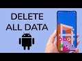 How To Delete All Data On Android Phone