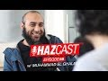 HazCast #8 | محمد الغليظ عن قصة تحوله، وعدم التنازل عن الحق لإرضاء الناس، واستغلال ما بقي من رمضان