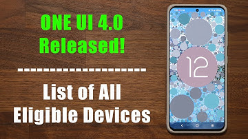 Samsung ONE UI 4.0 (Android 12) Released - LIST of ALL Samsung Phones That Will Get Updated!