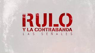 Video-Miniaturansicht von „Rulo y La Contrabanda - Las señales (Lyric Video Oficial)“