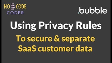 Using Privacy Rules in Bubble - Separate SaaS customer data