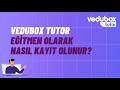 Vedubox tutor  zel ders sistemine eitmen olarak kaydolmak