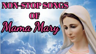 NON -STOP SONGS OF MAMA MARY