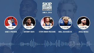 UNDISPUTED Audio Podcast (6.05.19) with Skip Bayless, Shannon Sharpe & Jenny Taft | UNDISPUTED
