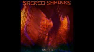 Sacred Shrines - Trail To Find