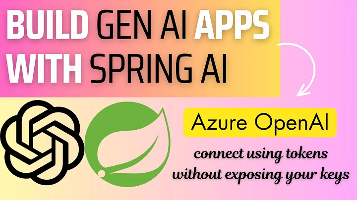 15. Spring AI : Don't expose your keys while connecting with AzureOpenAI !