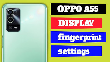 Oppo A55 Display Fingerprint Settings On??