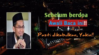 Sebelum Doa, Awali Baca Ini, pasti dikabulkan!Ust.Adi Hidayat #doaterkabul