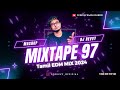 Mixtape 97  tamil edm mix 2024  tamil non stop mix  dj revvy