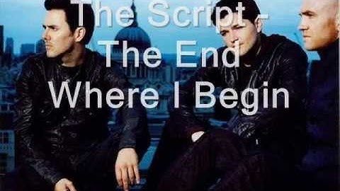 The Script - The end where I begin with Lyrics