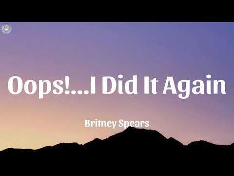Britney Spears - Oops!...I Did It Again (Lyrics)