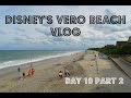 November 2015 | Day 10 Part 2 | WDW, Vero Beach &amp; Disney Cruise Vacation Vlog
