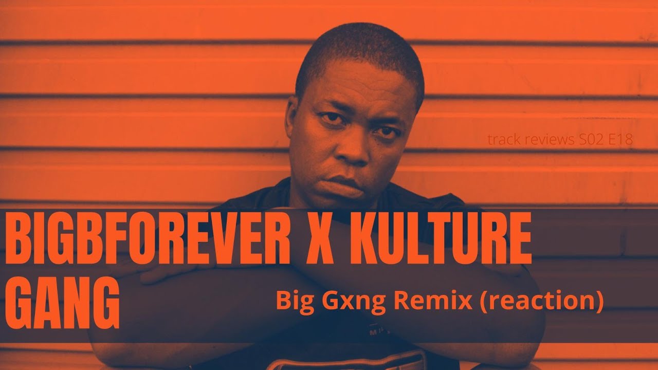 BigBForever & Kulture Gang - Big Gxng Remix (Official Music Video reaction)
