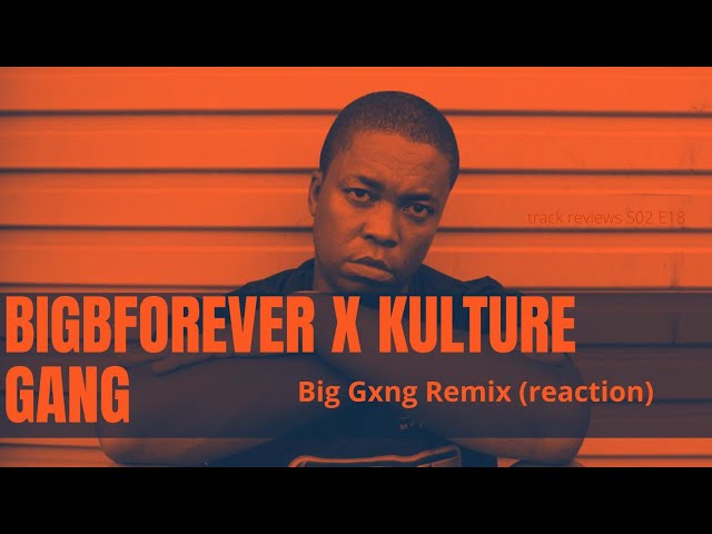 BigBForever u0026 Kulture Gang - Big Gxng Remix (Official Music Video reaction) class=