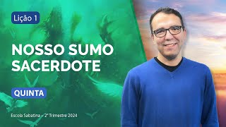 Quinta 04.04 | Nosso Sumo Sacerdote | Lição 1 | ES com Pr. Rickson Nobre | 2T 2024