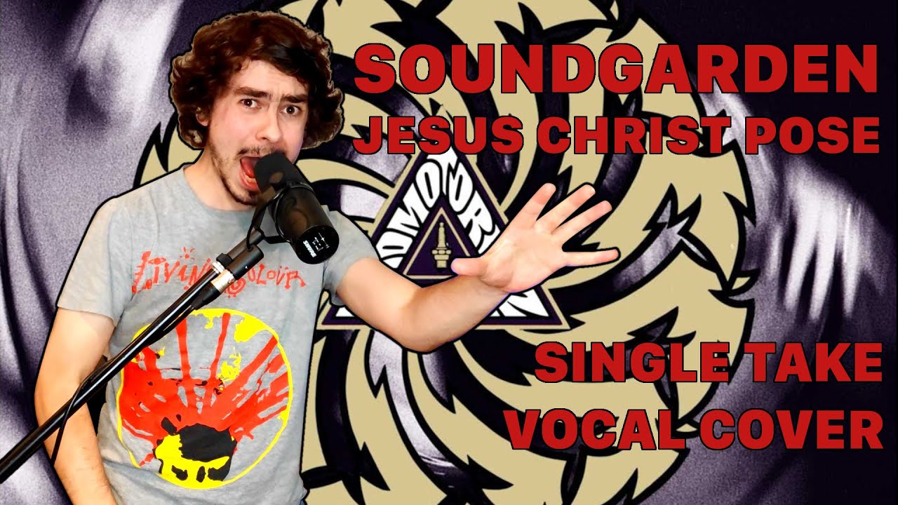 Jesus Christ Pose - Soundgarden (Single Take Vocal Cover)