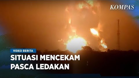 Situasi Mencekam Pasca Ledakan Pertamina Balongan Indramayu