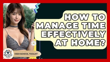 How To Manage Time Effectively At Home? - High School Toolkit