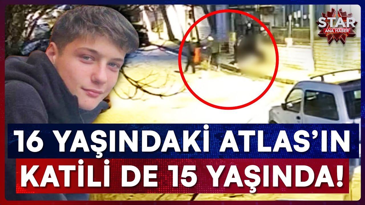 Henüz Hayatının Baharındaydı! 16 Yaşındaki Atlas'ı Sokak Ortasında Katlettiler | Star Ana Haber