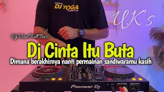 DJ CINTA ITU BUTA - DIMANA BERAKHIRNYA NANTI PERMAINAN SANDIWARAMU KASIH VIRAL 2026