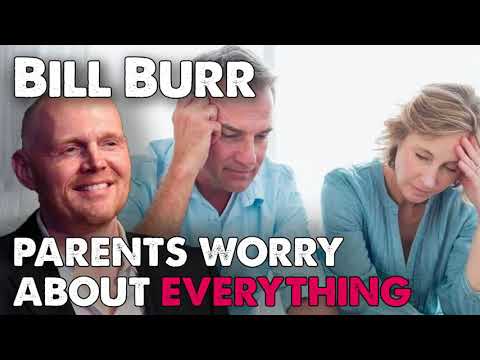 Bill Burr - Parents Worry About Everything | Monday ...