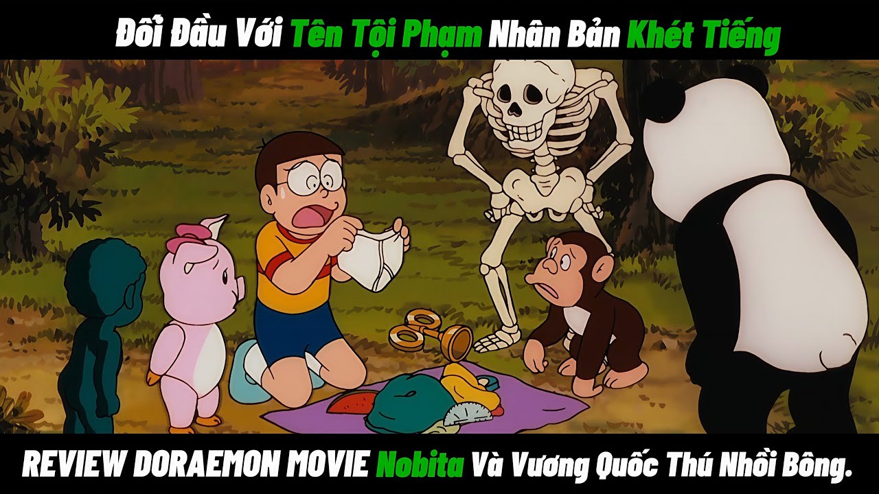 REVIEW DORAEMON MOVIE Đối Đầu Với Tên Tội Phạm Nhân Bản Khét Tiếng - Vương Quốc Thú Nhồi Bông.