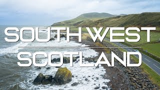 THE ULTIMATE SOUTH WEST SCOTLAND ROAD TRIP