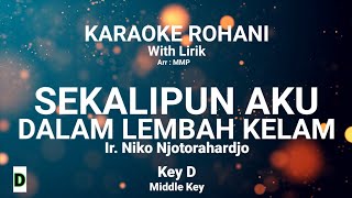 SEKALIPUN AKU DALAM LEMBAH KELAM (Key D) Kunci nada sedang - KARAOKE ROHANI KRISTEN