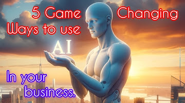 "5 Game Changing Ways That AI Will Elevate Your Business to New Heights"
