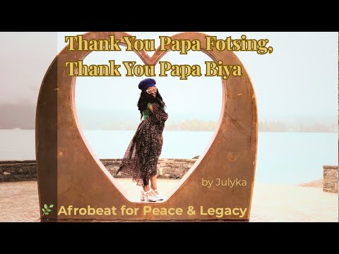 Julyka – Thank You Papa Fotsing, Thank You Papa Biya 🌿 | Afrobeat for Peace & Legacy