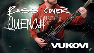 Vukovi - QUENCH (Bass Cover)