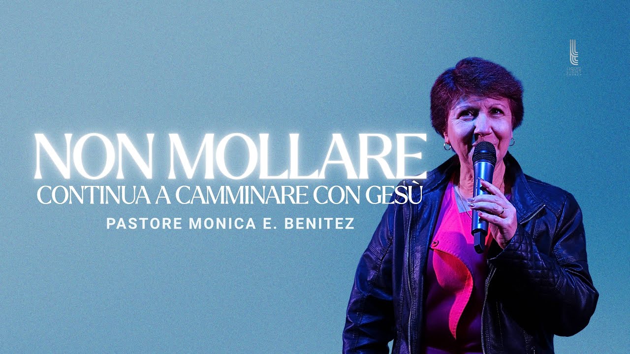 #92 NON MOLLARE: CONTINUA A CAMMINARE CON GESÙ // Pastore Monica E. Benitez