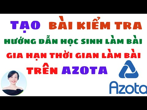 Video Tạo Bài Kiểm Tra Trên Azota - Hướng dẫn học sinh làm... - YouTube