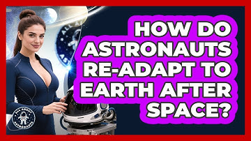 How Do Astronauts Re-adapt To Earth After Space? - All About Astronauts