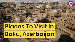 What and Where to Travel in Baku - Baku City Travel Guide