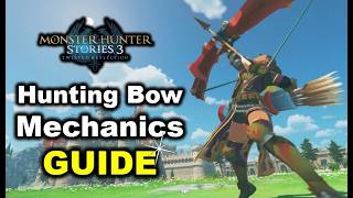 Bow Mechanics EXPLAINED - Monster Hunter Stories 3 Weapons Guide