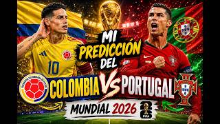 MY PREDICTION FOR COLOMBIA VS. PORTUGAL - 2026 WORLD CUP